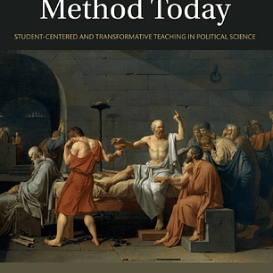 The Socratic Method Today: Student-Centered and Transformative Teaching in Political Science