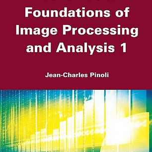 Mathematical Foundations of Image Processing and Analysis 1