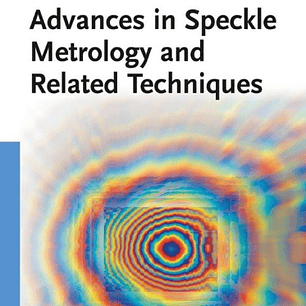 Advances in Speckle Metrology and Related Techniques