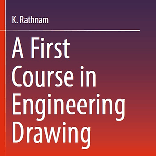 A First Course in Engineering Drawing