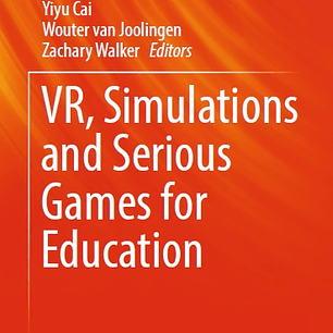 VR, Simulations and Serious Games for Education
