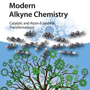  Modern Alkyne Chemistry: Catalytic and Atom-Economic Transformations 