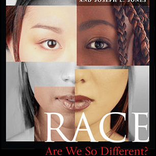  Race: Are We So Different? 