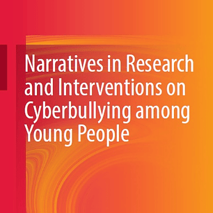 Narratives in Research and Interventions on Cyberbullying among Young People