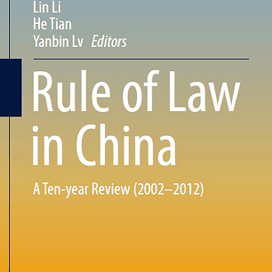 Rule of Law in China: A Ten-year Review (2002-2012) 