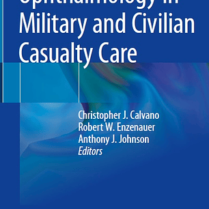 Ophthalmology in Military and Civilian Casualty Care