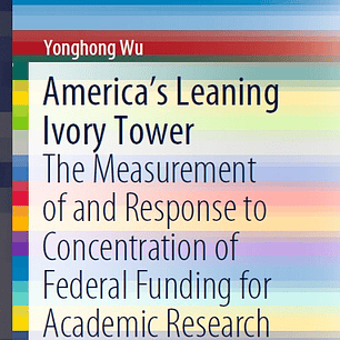 America's Leaning Ivory Tower: The Measurement of and Response to Concentration of Federal Funding for Academic Research