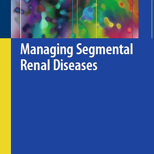 Managing Segmental Renal Diseases
