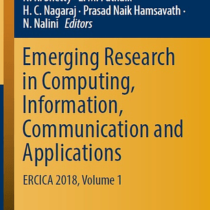 Emerging Research in Computing, Information, Communication and Applications: ERCICA 2018, Volume 1