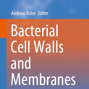 Bacterial Cell Walls and Membranes 