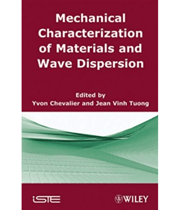  Mechanical Characterization of Materials and Wave Dispersion: Instrumentation and Experiment Interpretation 