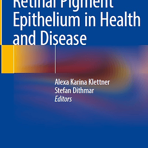 Retinal Pigment Epithelium in Health and Disease