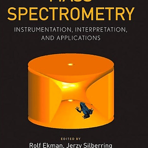  Mass Spectrometry: Instrumentation, Interpretation, and Applications 