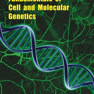 Fundamentals of Cell and Molecular Genetics