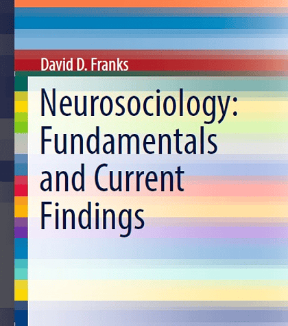 Neurosociology: Fundamentals and Current Findings