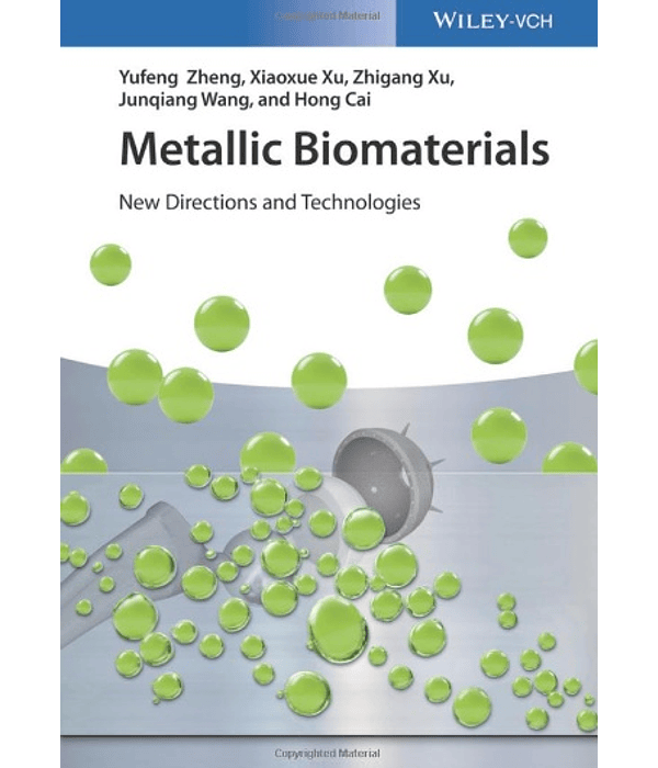  Metallic Biomaterials: New Directions and Technologies 