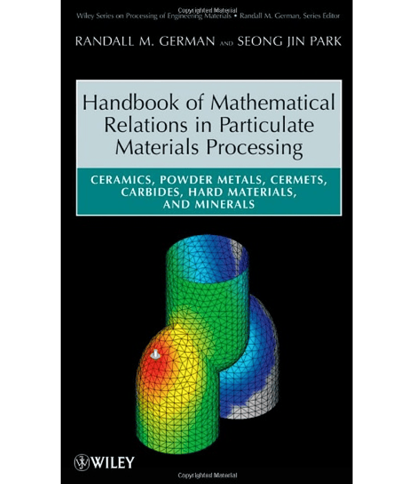  Handbook of Mathematical Relations in Particulate Materials Processing: Ceramics, Powder Metals, Cermets, Carbides, Hard Materials, and Minerals 