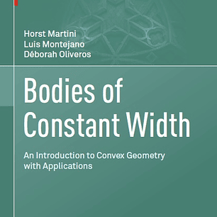 Bodies of Constant Width: An Introduction to Convex Geometry with Applications