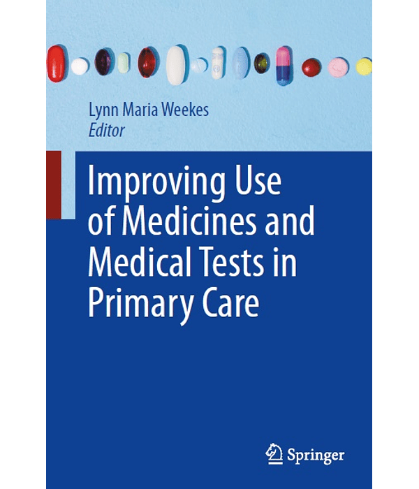 Improving Use of Medicines and Medical Tests in Primary Care