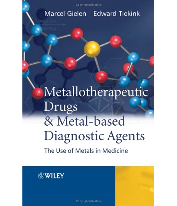 Metallotherapeutic Drugs and Metal-Based Diagnostic Agents: The Use of Metals in Medicine