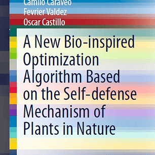 A New Bio-inspired Optimization Algorithm Based on the Self-defense Mechanism of Plants in Nature