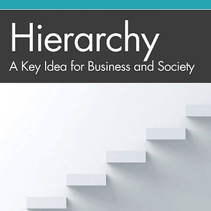 Hierarchy (Key Ideas in Business and Management)