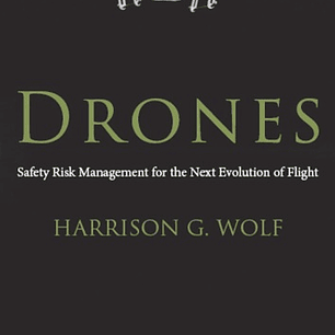 Drones: Safety Risk Management for the Next Evolution of Flight