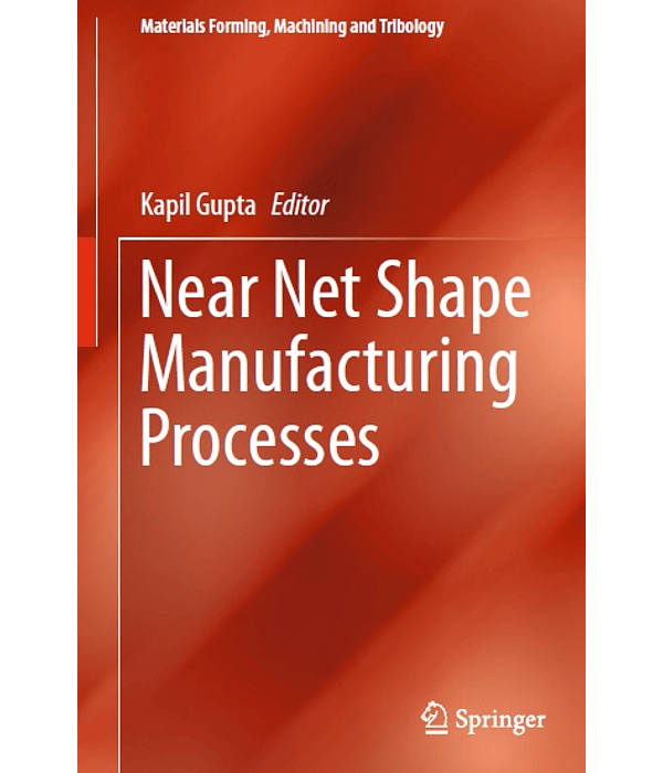 Near Net Shape Manufacturing Processes