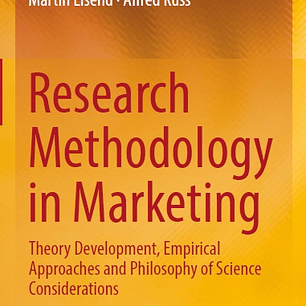 Research Methodology in Marketing: Theory Development, Empirical Approaches and Philosophy of Science Considerations