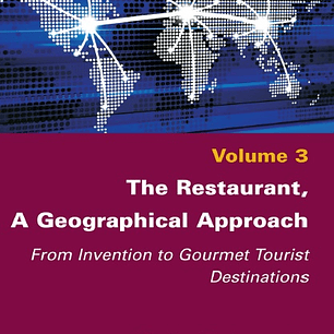 The Restaurant, A Geographical Approach: From Invention to Gourmet Tourist Destinations