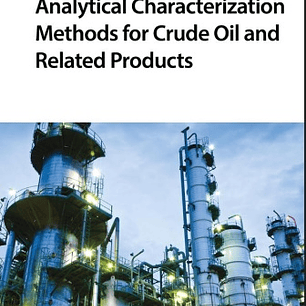 Analytical Characterization Methods for Crude Oil and Related Products