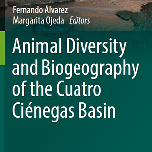 Animal Diversity and Biogeography of the Cuatro Ciénegas Basin