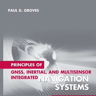 Principles of GNSS. Inertial. and Multisensor Integrated Navigation Systems