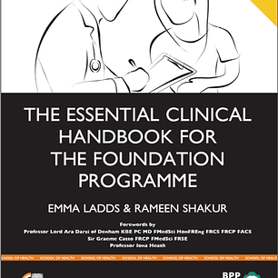 The Essential Clinical Handbook for the Foundation Programme: A comprehensive guide for foundation doctors on how to achieve your ePortfolio core clinical competencies: Study Text