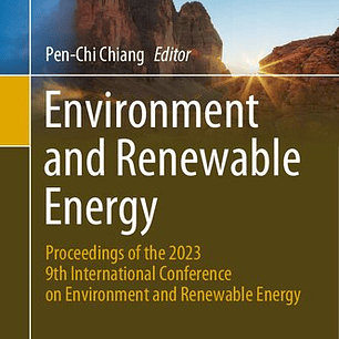 Environment and Renewable Energy: Proceedings of the 2023 9th International Conference on Environment and Renewable Energy 