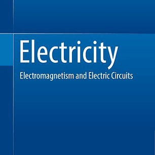 Electricity: Electromagnetism and Electric Circuits