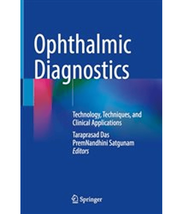 Ophthalmic Diagnostics: Technology, Techniques, and Clinical Applications