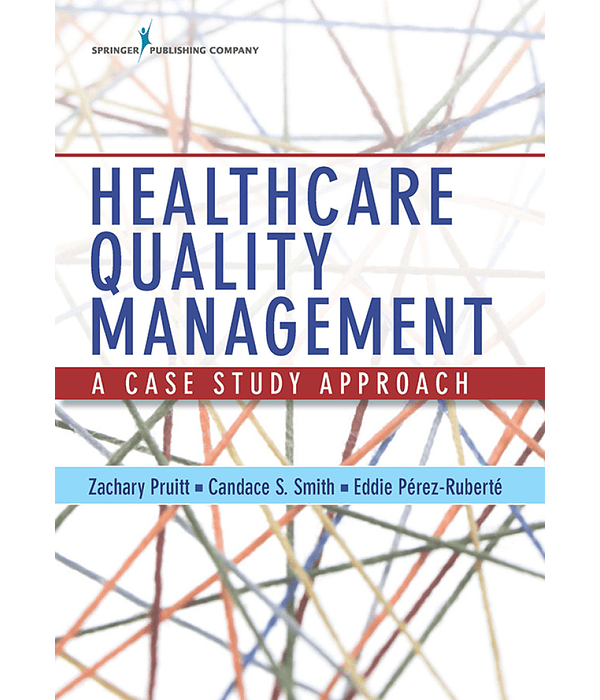 Healthcare Quality Management: A Case Study Approach