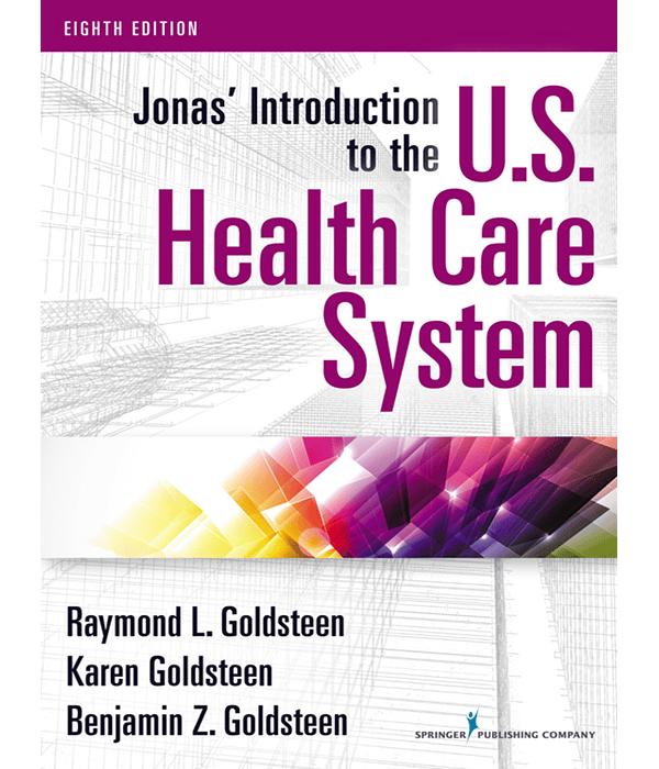  Jonas’ Introduction to the U.S. Health Care System 8th Edition 