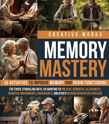 Memory Mastery: 35 Activities to Improve Memory and Brain Functioning