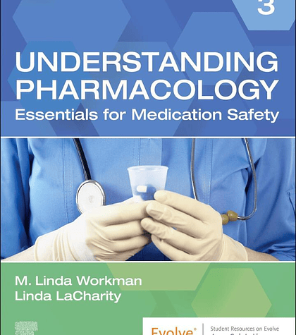  Understanding Pharmacology: Essentials for Medication Safety 3rd Edition 