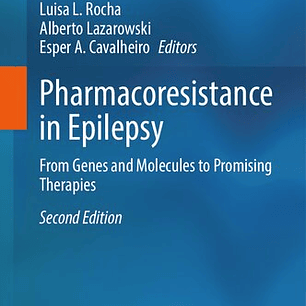 Pharmacoresistance in Epilepsy: From Genes and Molecules to Promising Therapies