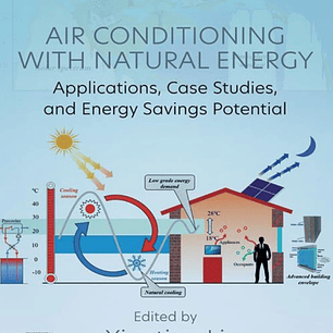 Air Conditioning with Natural Energy: Applications, Case Studies, and Energy Savings Potentia