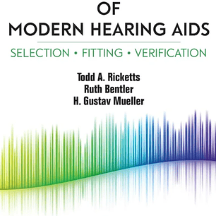 Essentials of Modern Hearing Aids: Selection, Fitting, and Verification