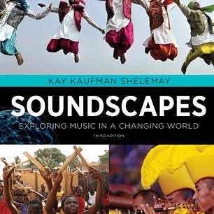 Soundscapes: Exploring Music in a Changing World 3rd Edition