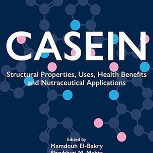 Casein: Structural Properties, Uses, Health Benefits and Nutraceutical Applications