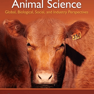 Introduction to Animal Science: Global, Biological, Social and Industry Perspectives 6th Edition