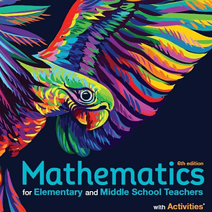 Mathematics for Elementary and Middle School Teachers with Activities 6th Edition