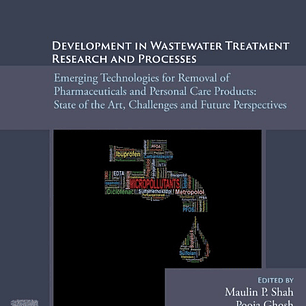 Development in Wastewater Treatment Research and Processes: Emerging Technologies for Removal of Pharmaceuticals and Personal Care Products: State of the Art, Challenges and Future Perspectives