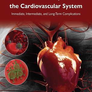 COVID-19’s Consequences on the Cardiovascular System: Immediate, Intermediate, and Long-Term Complications